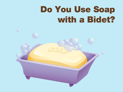 Do You Use Soap with a Bidet?There Are 7 Tips